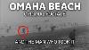 Omaha Beach The D Day Cameraman Who Filmed Assault Waves On June 6 1944 Wwii Then U0026 Now