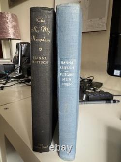 Sky My Kingdom Memoirs of the Famous German WW 2 Test Pilot Hanna Reitsch