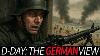 The Horror Of D Day Through German Eyes Wwii Normandy